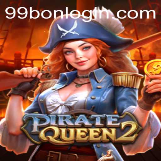 Discover the Thrilling Adventure of PirateQueen2 and Unlock the 99BON Treasure